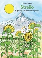 Strello. Il girasole che non voleva girarsi