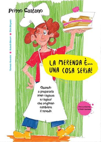 La merenda è... una cosa seria! - Primo Castano, Carmela Arecchia, Arabella Biscaro - Libro Youcanprint 2015 | Libraccio.it