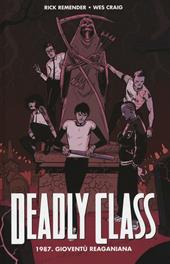 1987. Gioventù reganiana. Deadly class. Vol. 1