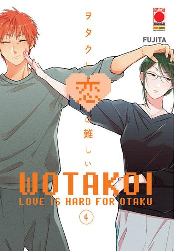 Wotakoi. Love is hard for otaku. Vol. 4 - Fujita - Libro Panini Comics 2020, Planet manga | Libraccio.it