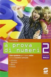 A prova di numeri 2. Libro quaderno per il ripasso estivo di matematica e scienze.