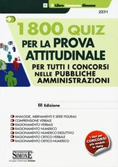 1800 quiz per la prova attitudinale. Per tutti concorsi nelle pubbliche amministrazioni