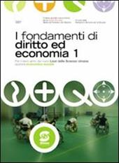 I fondamenti di diritto ed economia. Per il 3° anno dei nuovi Licei delle scienze umane, opzione economico-sociale. Con e-book. Con espansione online. Vol. 1