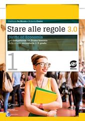 Stare alle regole 3.0. Diritto ed economia per competenze. Per il biennio delle Scuole superiori. Con ebook. Con espansione online. Vol. 2