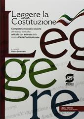 Leggere la Costituzione. Competenze sociali e civiche attraverso lo studio articolo per articolo della nostra carta costituzionale. Con ebook. Con espansione online