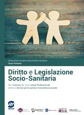 Diritto e legislazione socio-sanitaria. Per il triennio degli Ist. professionali servizi per la sanità e l'assistenza sociale. Con e-book. Con espansione online