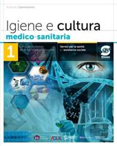 Igiene e cultura medico-sanitaria. Per il triennio degli Ist. professionali servizi per la sanità e l'assistenza sociale. Con e-book. Con espansione online. Vol. 1