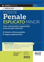 Codice penale esplicato. Con commento essenziale articolo per articolo e schemi a lettura guidata. Leggi complementari. Con aggiornamento online