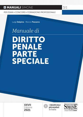 Manuale di diritto penale. Parte speciale - Luigi Delpino, Rocco Pezzano - Libro Edizioni Giuridiche Simone 2021, Manuali | Libraccio.it