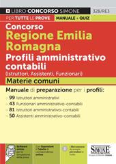 Concorso Regione Emilia Romagna. Profili amministrativo contabili (Istruttori, Assistenti, Funzionari). Materie comuni. Con espansione online. Con software di simulazione