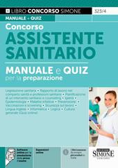 Concorso assistente sanitario. Manuale e Quiz per la preparazione. Con espansione online. Con software di simulazione