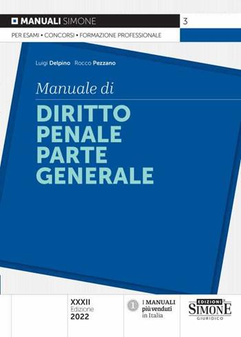 Manuale di diritto penale. Parte generale - Luigi Delpino, Rocco Pezzano - Libro Edizioni Giuridiche Simone 2022, Manuali | Libraccio.it
