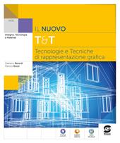 Il nuovo T&T. Tecnologie e tecniche di rappresentazione grafica. Con e-book. Con espansione online