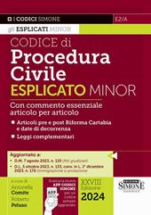 Codice di procedura civile esplicato. Con commento essenziale articolo per articolo. Articoli pre e post Riforma Cartabia e date di decorrenza. Leggi complementari. Ediz. minor. Con app