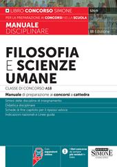 Filosofia e scienze umane. Classe di concorso A18 (ex A036). Manuale disciplinare per la preparazione ai concorsi a cattedra. Con aggiornamento online