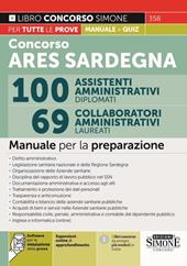 Concorso ARES Sardegna 100 assistenti amministrativi diplomati. 69 collaboratori amministrativi laureati. Manuale – Software per la simulazione della prova – Espansioni online di approfondimento. Manuale per la preparazione. Con espansione online. Con software di simulazione