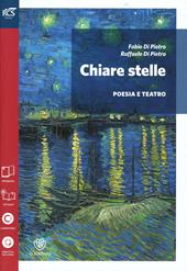 Chiare stelle. Poesia e teatro. Con espansione online