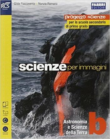 Scienze per immagini. Vol. B. Con espansione online - Gilda Flaccavento, Nunzio Romano - Libro Fabbri 2014 | Libraccio.it