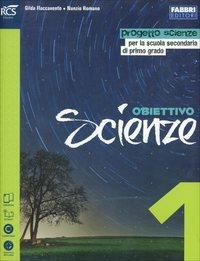 Obiettivo scienze. Con espansione online. Vol. 1 - Gilda Flaccavento, Nunzio Romano - Libro Fabbri 2014 | Libraccio.it