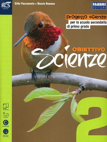Obiettivo scienze. Con e-book. Con espansione online. Vol. 2 - Gilda Flaccavento, Nunzio Romano - Libro Fabbri 2014 | Libraccio.it