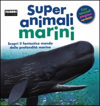 Super animali marini - Marie Greenwood, Peter Minster - Libro Fabbri 2014 | Libraccio.it