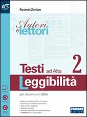 Autori e lettori. Testi ad alta leggibilità. Openbook. Con e-book. Con espansione online. Vol. 2