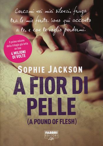 A fior di pelle (A pound of flesh) - Sophie Jackson - Libro Fabbri 2015, Fabbri Life | Libraccio.it