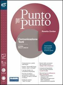 Punto per punto. Comunicazione e testi-Extrakit-Openbook. Con e-book. Con espansione online - Rosetta Zordan - Libro Fabbri 2016 | Libraccio.it