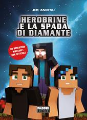 La spada di diamante. La saga di Herobrine. Vol. 1