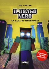 Il drago nero. La saga di Herobrine. Vol. 2