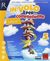 In volo per... comprendere. Sussidiario dei linguaggi. Per la 5ª classe elementare. Con e-book. Con espansione online