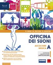 Officina dei suoni. Con #lamusicanonsiferma e Hub young. Con ebook. Con espansione online. Con DVD Audio. Vol. A-B: Ascoltare la musica-Fare musica