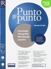 Punto per punto. Fonologia. Con Quaderno operativo, Speciale Lessico, Mappe illustrate, Esame di Stato. Con ebook. Con espansione online