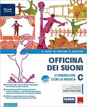 Officina dei suoni. Con e-book. Con espansione online. Vol. C: Comunicare con la musica