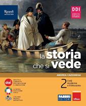 La storia che si vede. Con La storia a colpo d'occhio. Con e-book. Con espansione online. Vol. 2