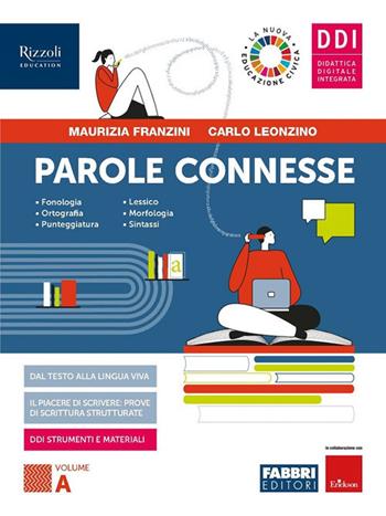 Parole connesse. Con Parole che fanno strada. Con e-book. Con espansione online. Vol. A - Maurizia Franzini, Carlo Leonzino - Libro Fabbri 2021 | Libraccio.it