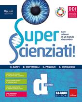 Superscienziati! Con Hub young e Hub kit. Con e-book. Con espansione online. Vol. D