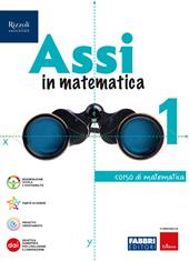 Assi in matematica. Con Quaderno per gli esercizi. Con e-book. Con espansione online. Vol. 1