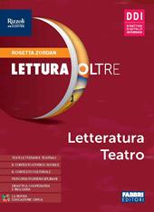 Lettura oltre. Letteratura teatro. Con e-book. Con espansione online