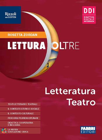 Lettura oltre. Letteratura teatro. Con e-book. Con espansione online - Rosetta Zordan - Libro Fabbri 2022 | Libraccio.it