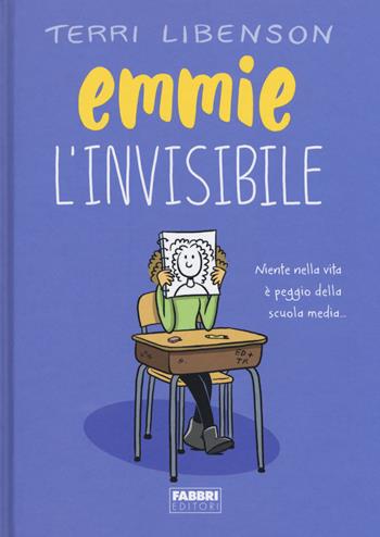 Emmie l'invisibile - Terri Libenson - Libro Fabbri 2017 | Libraccio.it