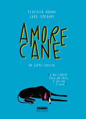 Amorecane. Un libro sincero. Ediz. illustrata