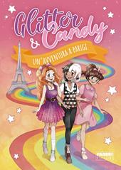 Glitter & Candy. Un'avventura a Parigi