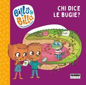 Chi dice le bugie? Billo e Billa. Ediz. a colori