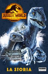 Jurassic World 3. Il dominio. La storia. Ediz. a colori