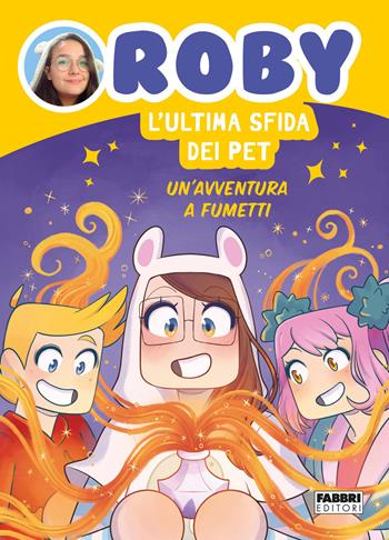 L'ultima sfida dei Pet. Un'avventura a fumetti - Roby - Libro Fabbri 2023, Fabbri. Varia | Libraccio.it