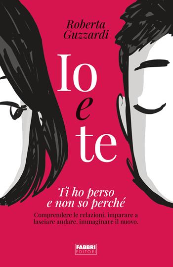 Io e te - Roberta Guzzardi - Libro Fabbri 2023, Fabbri. Varia | Libraccio.it