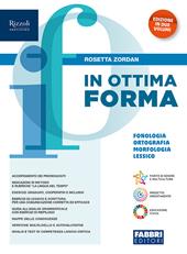 In ottima forma. Fonologia, ortografia, morfologia, lessico. Con e-book. Con espansione online. Vol. 1