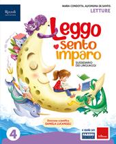 Leggo, sento, imparo. Sussidiario dei linguaggi. Con Grammatica, W i libri! Strategie di lettura con il WRW, Laboratorio di Arte e Musica, HUB kids, HUB kit. Per la 4ª classe della Scuola elementare. Con e-book. Con espansione online. Vol. 1