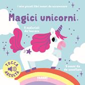 Magici unicorni. I miei piccoli libri sonori da accarezzare. Ediz. illustrata